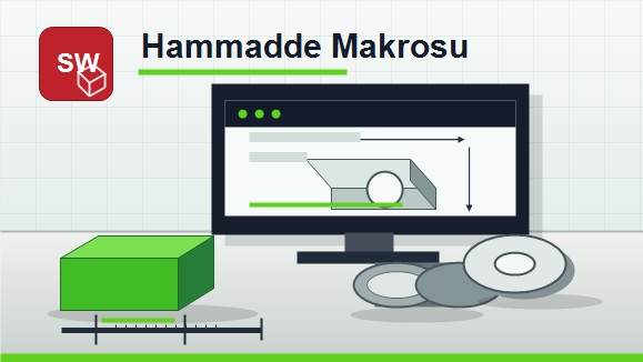 SolidWorks Hammadde Olcusu Okuma Makrosu
